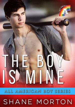 The Boy Is Mine by Shane K. Morton