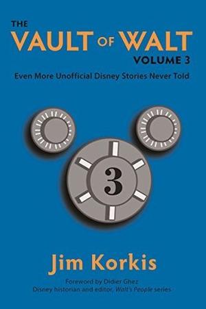 The Vault of Walt, Volume 3: Even More Unofficial Disney Stories Never Told (The Vault of Walt #3)
