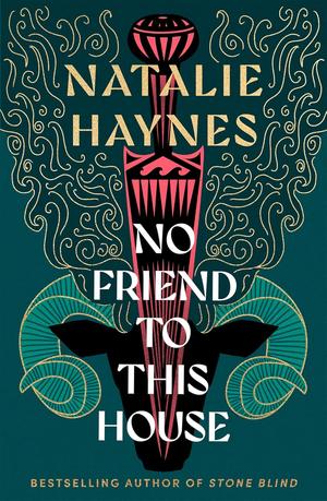 No Friend To This House by Natalie Haynes