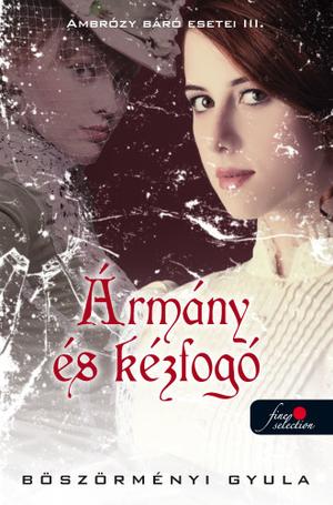 Ármány és kézfogó (Ambrózy báró esetei #3)