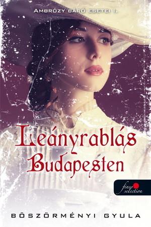 Leányrablás Budapesten by Gyula Böszörményi