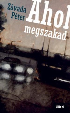 Ahol megszakad by Péter Závada