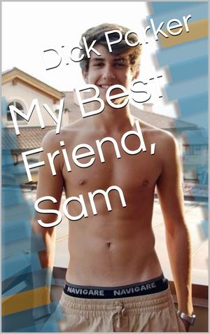 My Best Friend, Sam by Dick Parker