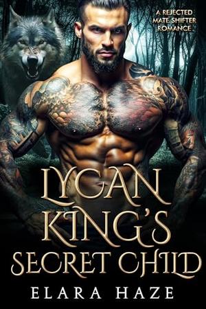 Lycan King's Secret Child (Forbidden Alpha Kings #17)