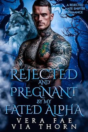 Rejected and Pregnant by my Fated Alpha (Forbidden Alpha Kings #10)
