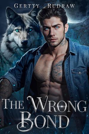 The Wrong Bond by Gertty Rudraw