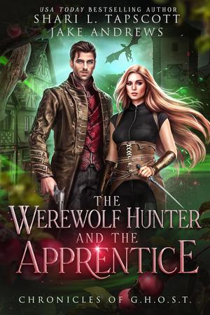 The Werewolf Hunter and the Apprentice by Shari L. Tapscott, Jake Andrews
