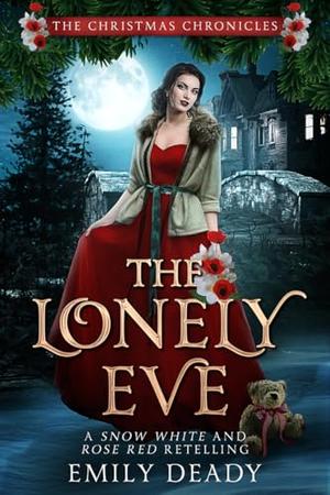 The Lonely Eve: A Snow White and Rose Red Retelling (The Christmas Chronicles #1)