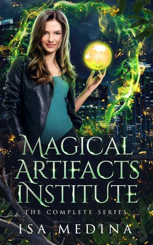 Magical Artifacts Institute: The Complete Series (Magical Artifacts Institute #1-4.5)