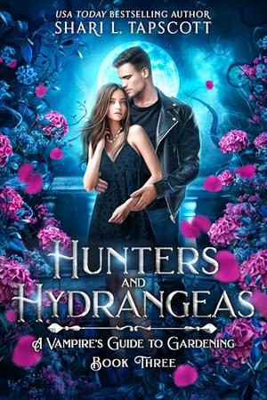 Hunters and Hydrangeas (A Vampire's Guide to Gardening #3)