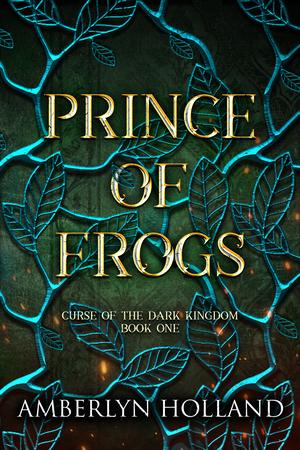 Prince of Frogs by Amberlyn Holland