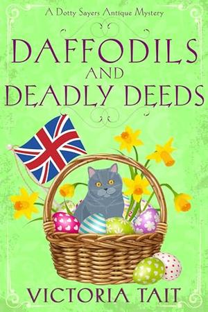 Daffodils and Deadly Deeds (Dotty Sayers Antique Mystery #9)