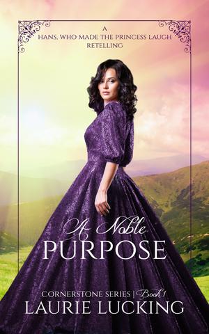 A Noble Purpose by Laurie Lucking