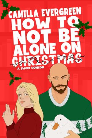 How to Not Be Alone on Christmas (How to Rom-com #2.5)