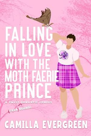 Falling in Love with the Moth Faerie Prince (That's [Para] Normal #3)