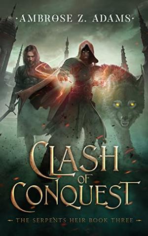 Clash of Conquest (The Serpent's Heir #3)