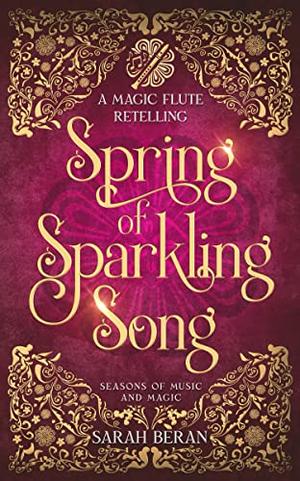 Spring of Sparkling Song by Sarah Beran