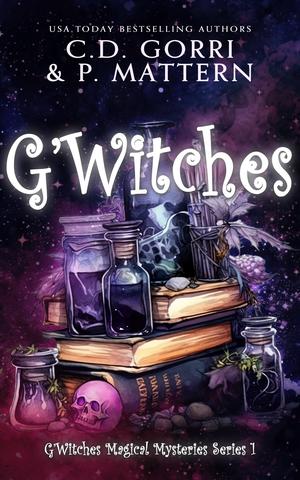 G'Witches by C.D. Gorri, P. Mattern