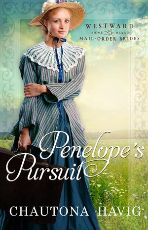 Penelope's Pursuit (Westward Home and Hearts Mail-Order Brides #19)