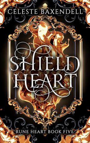 Shield Heart by Celeste Baxendell