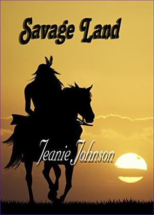 Savage Land by Jeanie P. Johnson