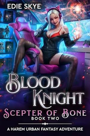Blood Knight: Scepter of Bone (Blood Knight #2)