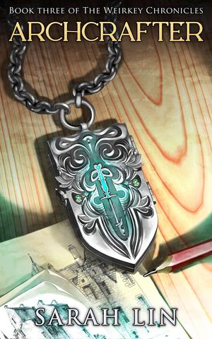 Archcrafter (The Weirkey Chronicles #3)
