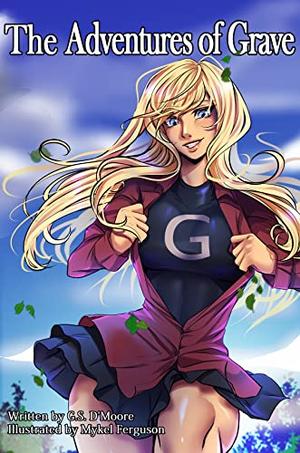 The Adventures of Grave by G.S. D'Moore