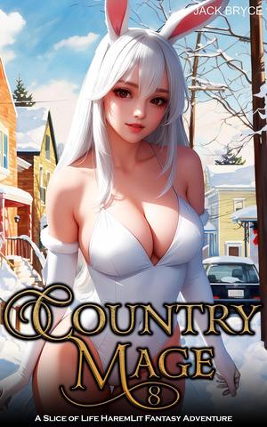 Country Mage 8: A Slice of Life HaremLit Fantasy Adventure (Country Mage #8)