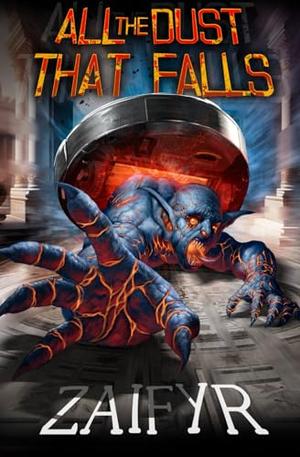 All the Dust that Falls by Zaifyr