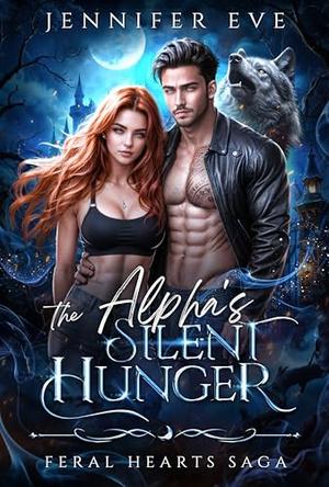The Alpha's Silent Hunger by Jennifer Eve