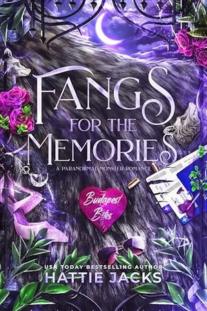 Fangs for the Memories by Hattie Jacks