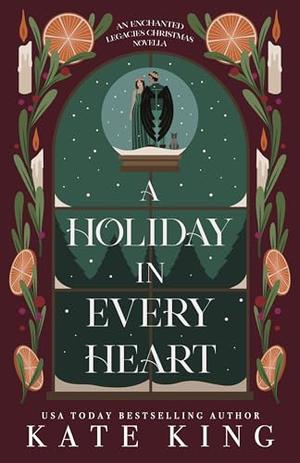 A Holiday in Every Heart: An Enchanted Legacies Christmas Novella (Enchanted Legacies #3)