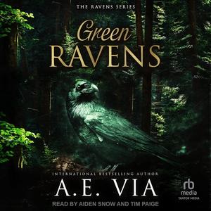 Green Ravens by A.E. Via, Tim Paige, Aiden Snow