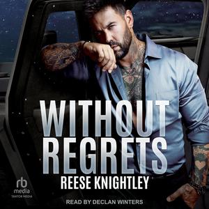 Without Regrets: Cobalt Security, Book 4 by Reese Knightley, Declan Winters