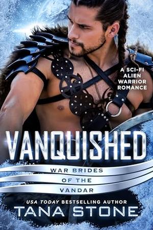 Vanquished by Tana Stone