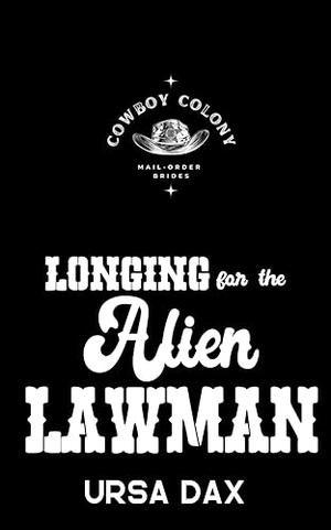 Longing for the Alien Lawman by Ursa Dax