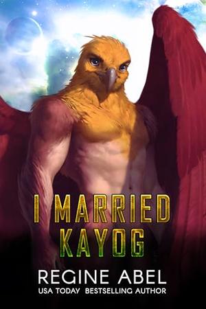I Married Kayog by Regine Abel