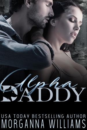 Alpha Daddy by Morganna Williams