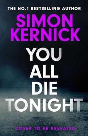 You All Die Tonight by Simon Kernick