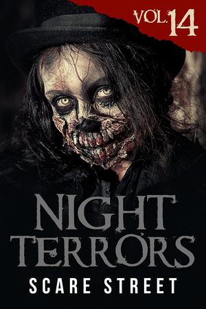 Night Terrors Vol. 14 by Melissa Gibbo, Justin Boote, Jason E. Maddux, Craig Crawford, Renée Miller, J.L. Royce, Peter Kelly, Edwin Callihan, C.M. Saunders, Simon Lee-Price, P.D. Williams, Caleb Stephens, Melissa Burkley, Ron Ripley