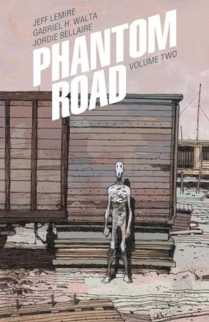Phantom Road Volume 2 by Jeff Lemire, Gabriel Hernández Walta