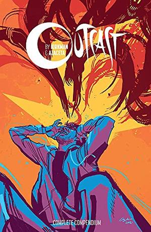 Outcast by Kirkman & Azaceta Compendium (Outcast #1-8)