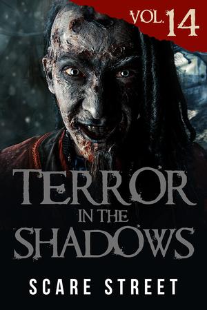 Terror in the Shadows Vol. 14 by David Longhorn, Ron Ripley, Sara Clancy, Ryan C. Robert, Simon Cluett, Ian Fortey