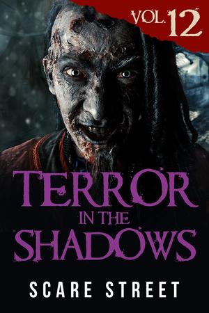 Terror in the Shadows Vol. 12 by Ron Ripley, David Longhorn, Sara Clancy, Anna Sinjin, Bronson Carey