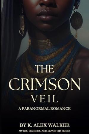 The Crimson Veil by K. Alex Walker