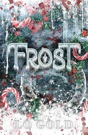 Frost: A Monstrous Christmas Novella by L.O. Gold