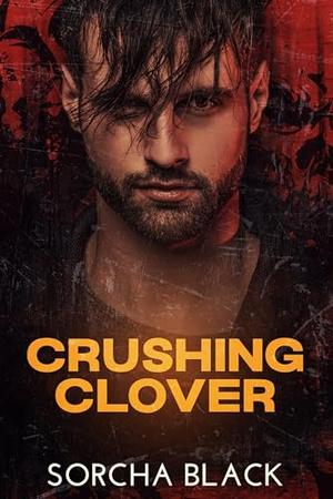 Crushing Clover by Sorcha Black