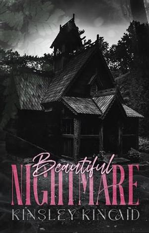 Beautiful Nightmare by Kinsley Kincaid