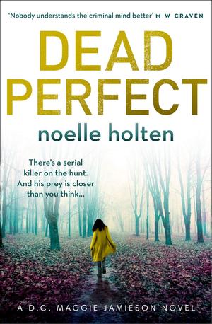 Dead Perfect by Noelle Holten